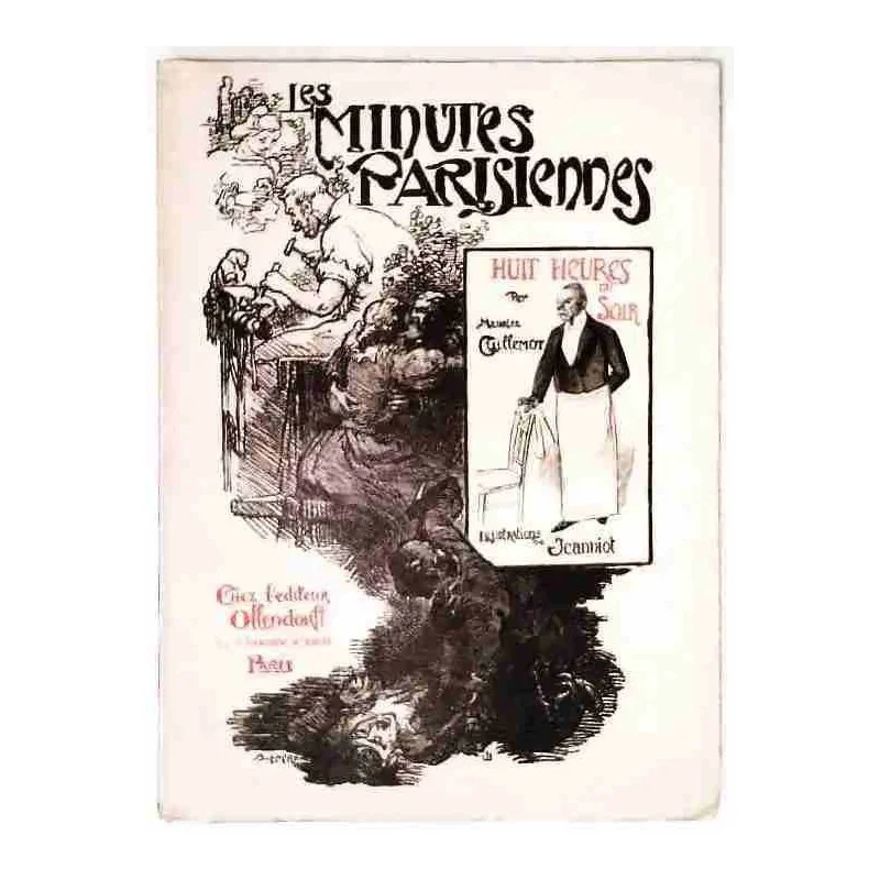Les Minutes parisiennes Huit heures, Maurice Guillemot, éds Ollendorff. 1901