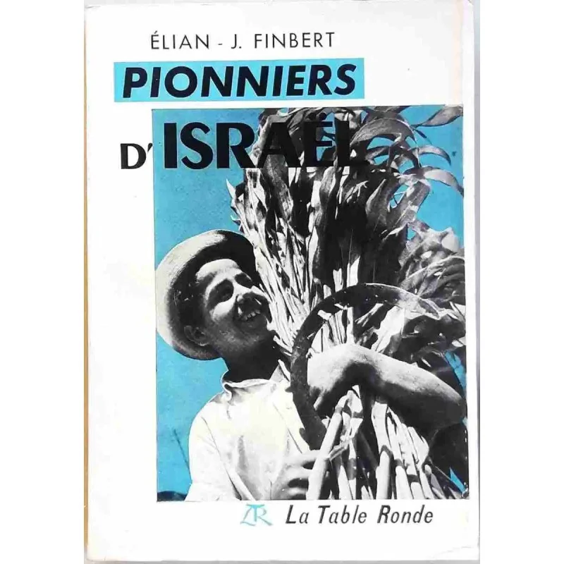 Pionniers d’Israël, Elian-J. Finbert, la Table ronde  1956