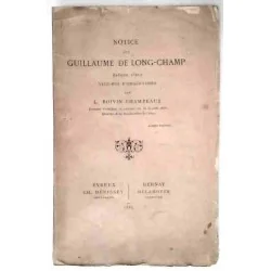 Notice sur Guillaume de Long-Champ évêque d’Ely vice-roi d’Angleterre , Boivin Champeaux, Ch. Hérissey  1885