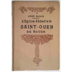L’Église abbatiale Saint-Ouen de Rouen, André Masson, Henri Laurens éditeur.  1927