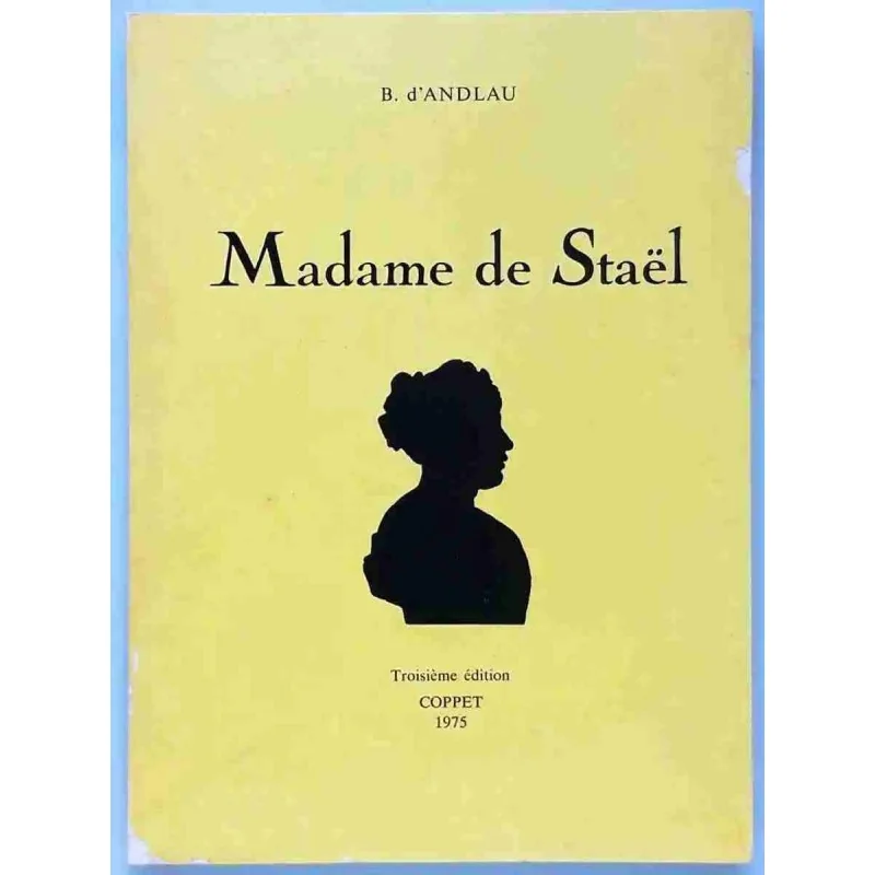 Madame de Staël, par B. d’Andlau, Coppet  1975