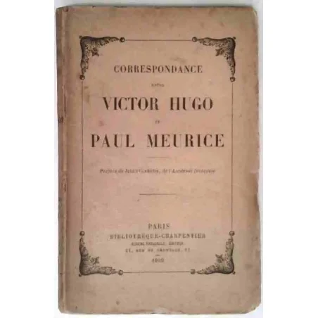 Correspondance : Victor Hugo, Paul Meurice, Bibliothèque Charpentier  1909