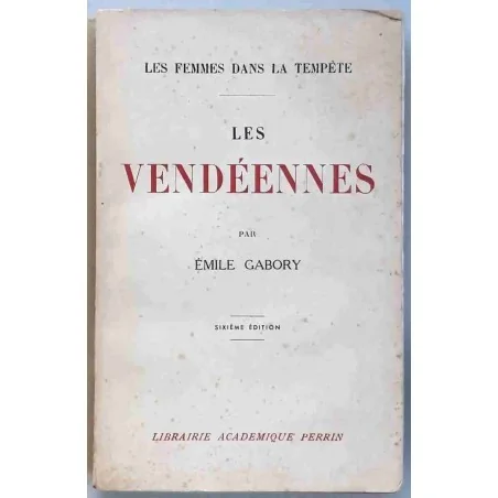 Les Vendéennes, par Emile Gabory, Librairie Académique Perrin  1935