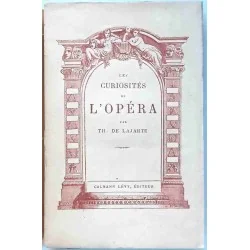 Les Curiosités de l’Opéra, Théodore De Lajarte, Calmann Lévy.  1883