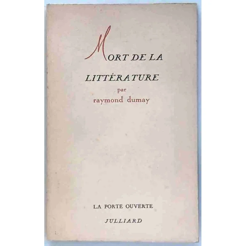 Mort de la littérature, par Raymont Dumay, Julliard  1950