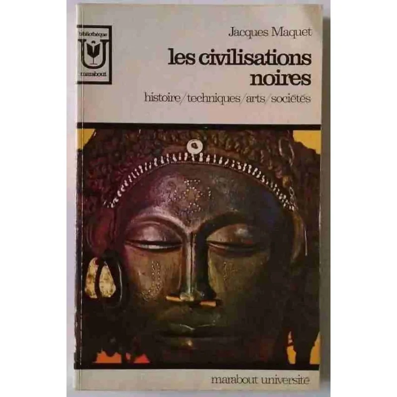 Les Civilisations noires, par Jacques Maquet, Marabout université  1966