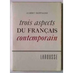Trois aspects du français contemporain, par Albert Doppagne, Larousse    1966