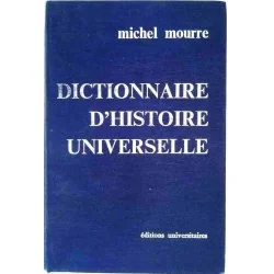 Dictionnaire d’histoire universelle tome 1, Michel Mourre, Éditions Universitaires. 1968