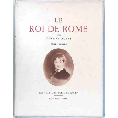 Tome 1 : Napoléon et son fils.   1936
