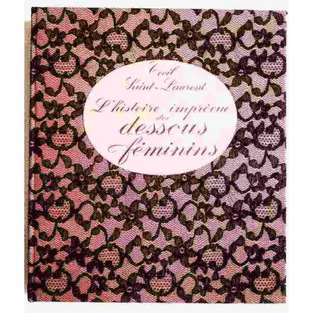 L’Histoire imprévue des dessous féminins, par Cécil Saint-Laurent, 1966