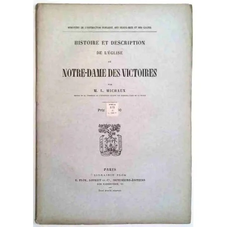 Histoire et description de l’Église de Notre Dame des Victoires, par M. L. Michaux, 1880 ?