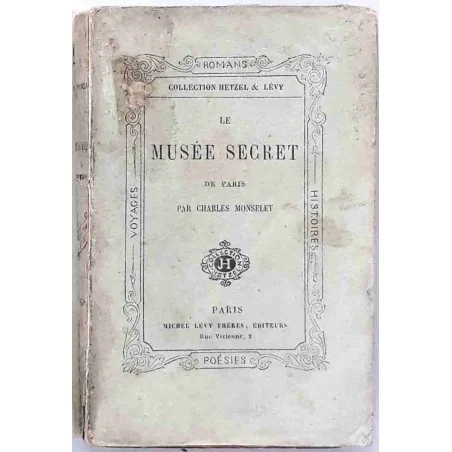 Le Musée secret , Charles Monselet, Michel Lévy Frères, collection Hetzel et Lévy  Circa 1859
