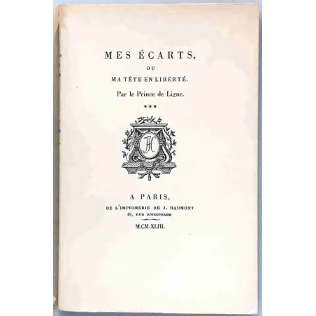 tome 3 de Mes écarts ou ma tête en liberté, Prince de Ligne, édition Haumont, 1943