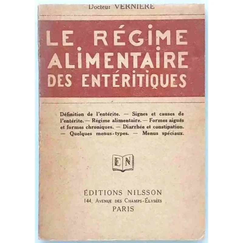 Le Régime alimentaire des entéritiques" par le Dr Vernière, éditions Nilsson, vers 1929.