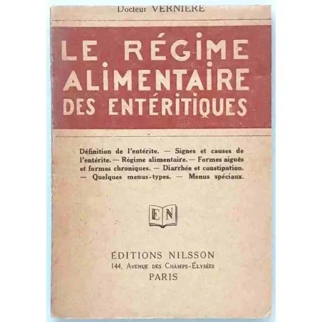 Le Régime alimentaire des entéritiques" par le Dr Vernière, éditions Nilsson, vers 1929.