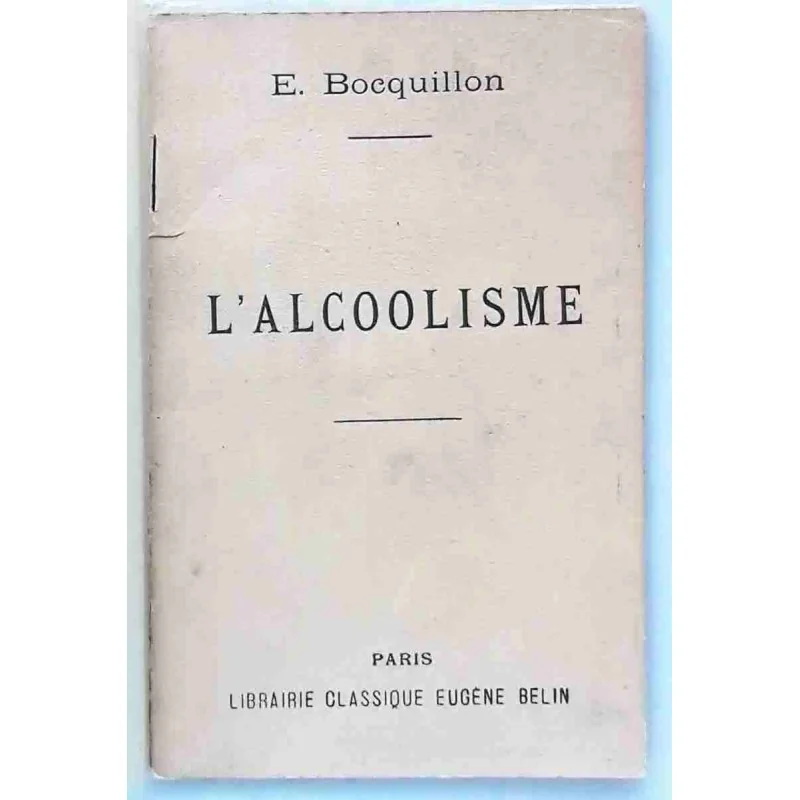 L’Alcoolisme" par Émile Bocquillon, Belin frères, 1919