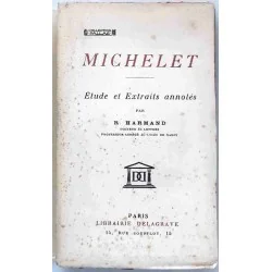 Michelet, étude et extraits annotés, collection Pallas, Librairie Delagrave.  1930