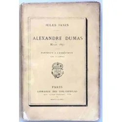 Alexandre Dumas mars 1871, par Jules Janin, Librairie des bibliophiles  1871
