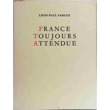 France toujours attendue, par Léon-Paul Fargue, Éditions Garnier Frères  1953