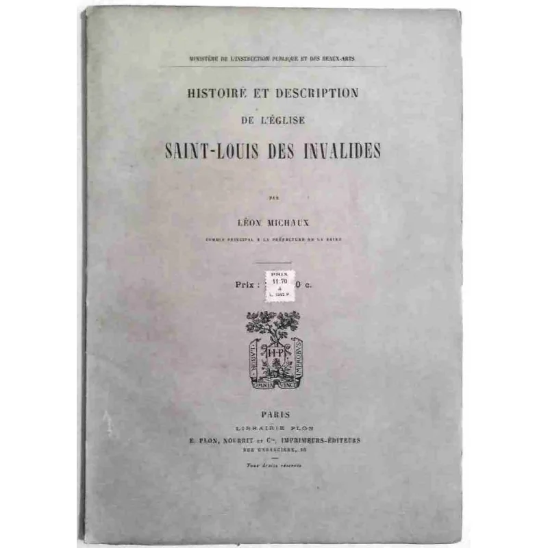 Histoire et description de l’Église Saint Louis des Invalides, par Léon Michaux,  1880 ?