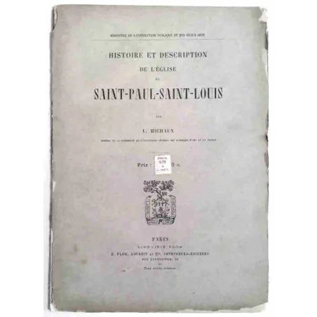 Histoire et description de l’Église Saint Paul-Saint Louis, par L. Michaux  1880 ?
