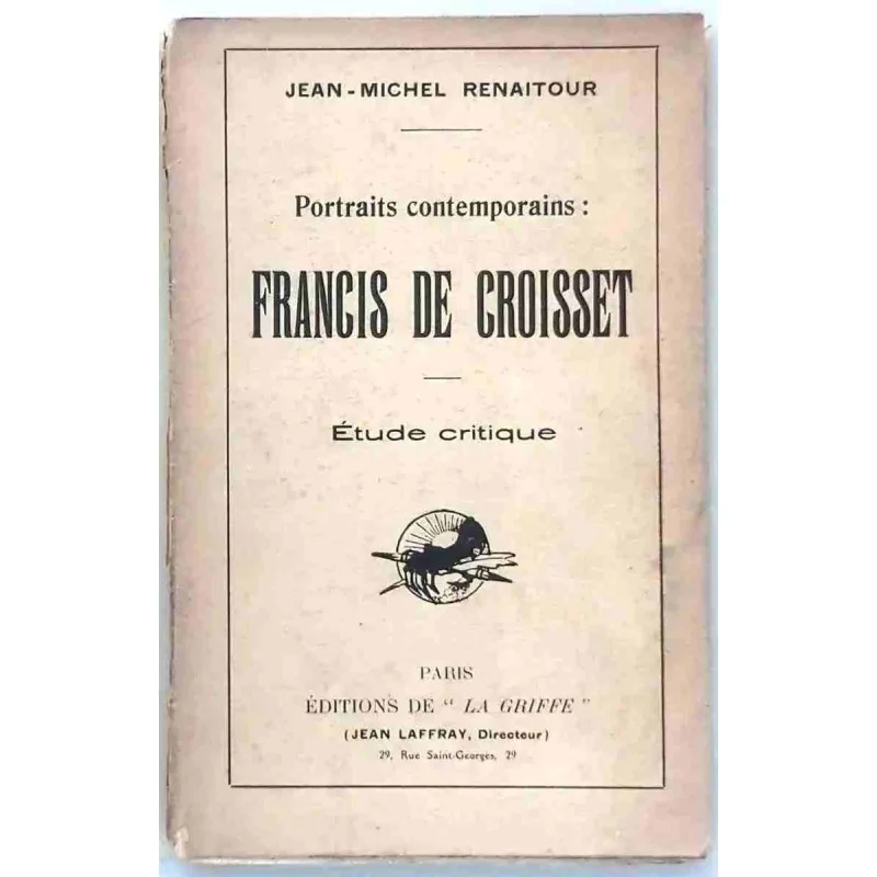 Francis de Croisset, étude critique, par Jean-Michel Renaitour, Editions de la Griffe.