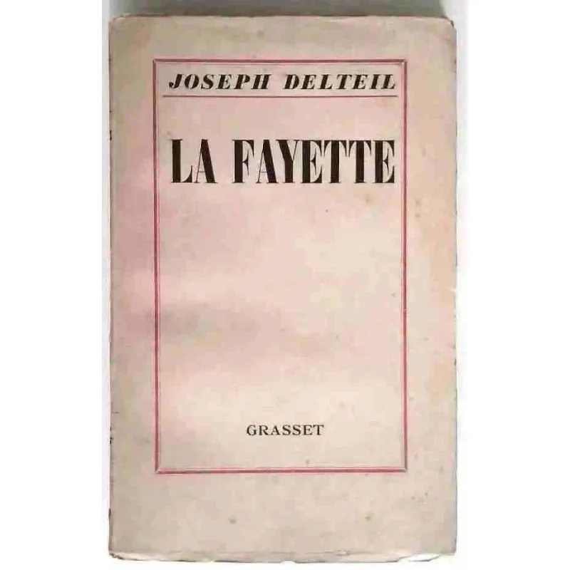 La Fayette, par Joseph Delteil, Grasset. 1928