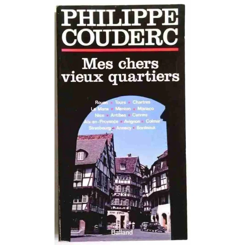 Mes chers vieux quartiers, par Philippe Couderc, Balland.  1979