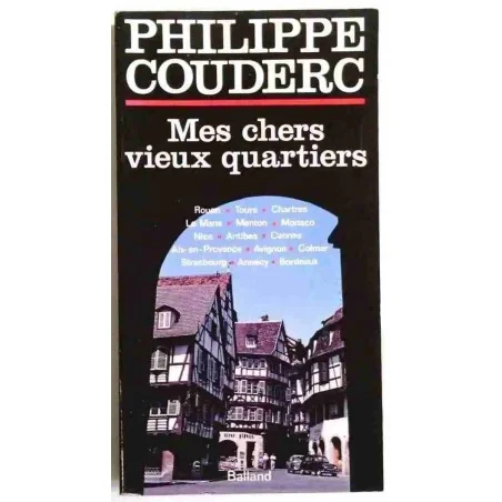 Mes chers vieux quartiers, par Philippe Couderc, Balland.  1979