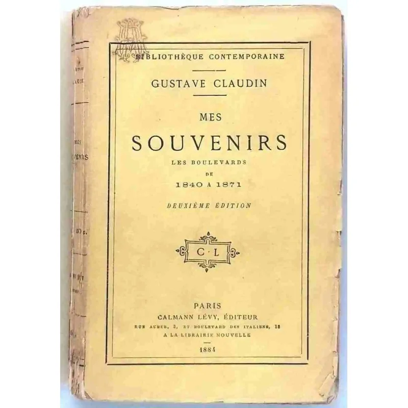 Mes souvenirs, les boulevards, par Gustave Claudin, Calman Lévy.  1884