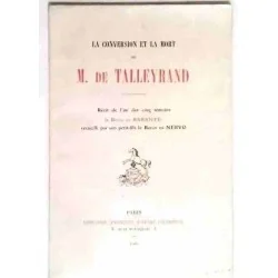 La Conversion et la mort de M. de Talleyrand, par le Baron de Barante, 1910