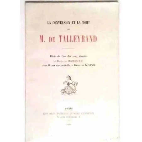 La Conversion et la mort de M. de Talleyrand, par le Baron de Barante, 1910