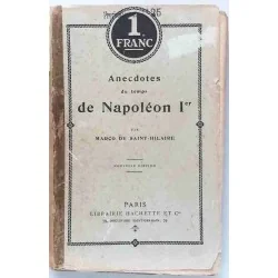 Anecdotes du temps de Napoléon Premier , par Marco de Saint-Hilaire, Hachette. 1912