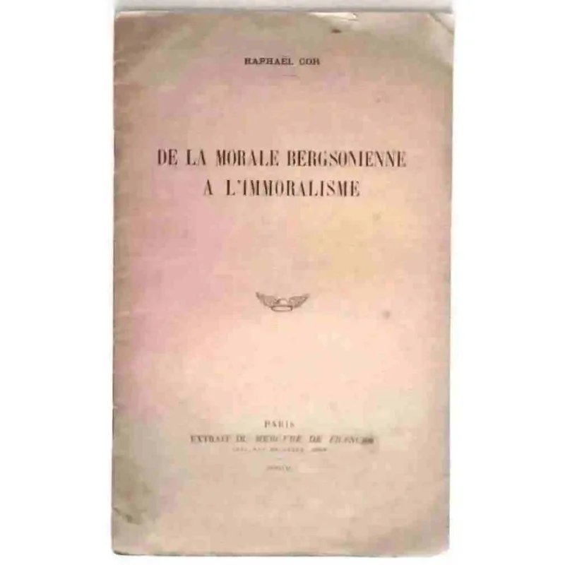 De la morale bergsonienne à l’immoralisme, par Raphaël Cor, extrait du Mercure de France