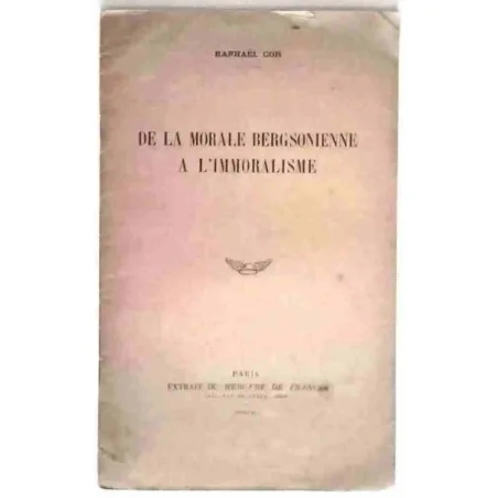 De la morale bergsonienne à l’immoralisme, par Raphaël Cor, extrait du Mercure de France