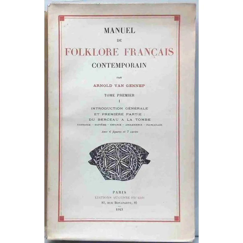 Manuel de folklore français contemporain tome 1, par Arnold Van Gennep,  1943