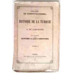 Histoire de la Turquie, tome 3, par A. de Lamartine, Lib du Constitutionnel. 1854
