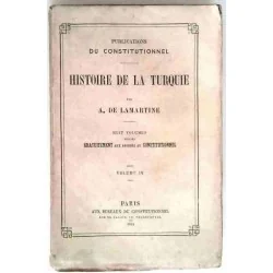 Histoire de la Turquie, tome 4, par A. de Lamartine, Lib du Constitutionnel. 1854