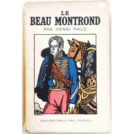 Le Beau Montrond, par Henri Malo, Éditions Émile-Paul frères. 1926
