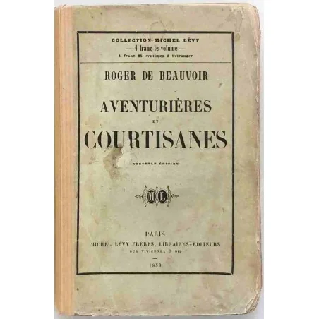Aventurières et courtisanes, par Roger de Beauvoir, Michel Lévy frères  1859