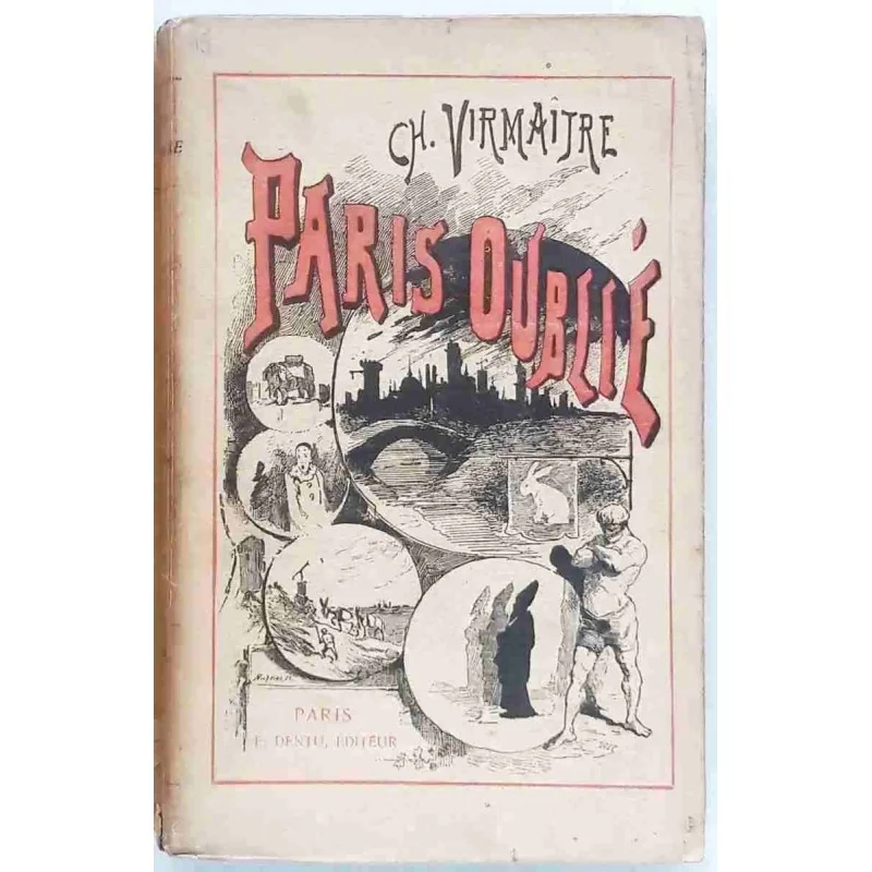 Paris oublié, par Charles Virmaître, Dentu éditeur. 1886