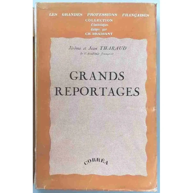 Grands reportages, par Jérôme et Jean Tharaud, Éditions Corréa. 1946