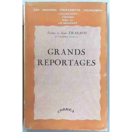 Grands reportages, par Jérôme et Jean Tharaud, Éditions Corréa. 1946