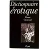 Dictionnaire érotique, par Pierre Guiraud, Payot. 1978