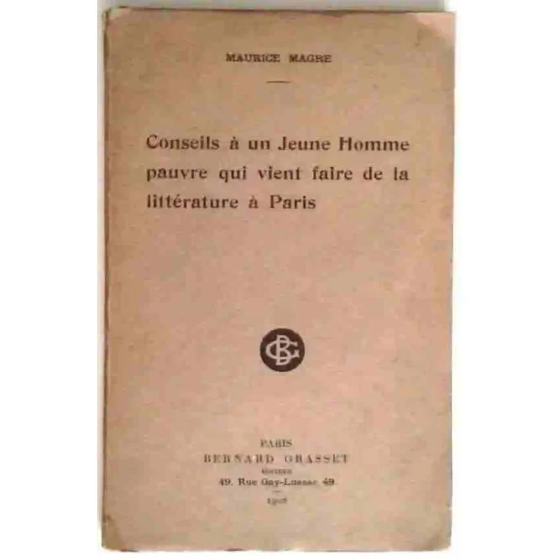 Conseils à un jeune homme pauvre qui vient faire de la littérature à Paris, par Maurice Magre, 1908
