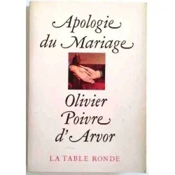 Apologie du mariage, par Olivier Poivre d’Arvor, La Table Ronde. 1981