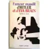 L’Amour maudit d’Hitler et d’Eva Braun, par Nerin E. Gun, Robert Laffont. 1968