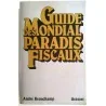 Guide mondial des paradis fiscaux, par André Beauchamp, Grasset. 1981