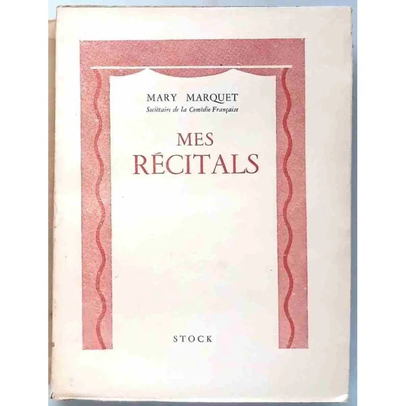 Mes récitals, par Mary Marquet, Stock. 1946