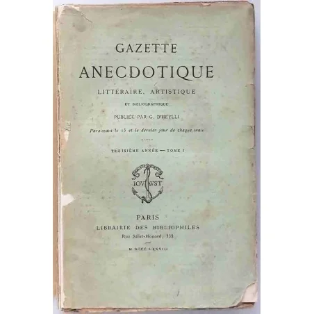 Gazette anecdotique littéraire, artistique et bibliographique, tome 1, par G. d’Heylli, 1878